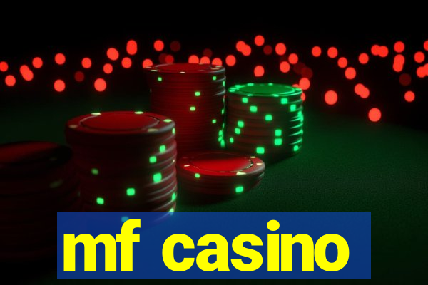 mf casino